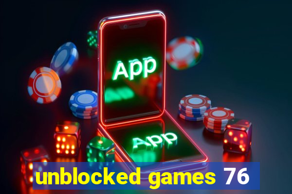 unblocked games 76